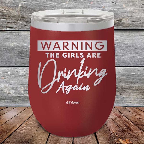 WARNING The Girls Are Drinking Again - Powder Coated Etched Tumbler