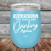 WARNING The Girls Are Drinking Again - Powder Coated Etched Tumbler