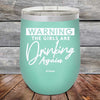 WARNING The Girls Are Drinking Again - Powder Coated Etched Tumbler