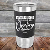 WARNING The Girls Are Drinking Again - Premium Silicone Wrapped Engraved Tumbler