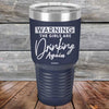 WARNING The Girls Are Drinking Again - Powder Coated Etched Tumbler