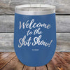 Welcome to the Shit Show - Powder Coated Etched Tumbler