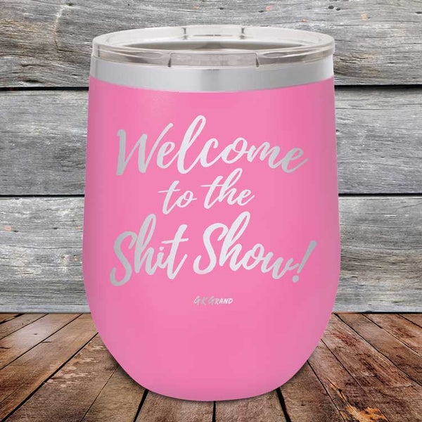 Welcome to the Shit Show - Powder Coated Etched Tumbler