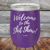 Welcome to the Shit Show - Powder Coated Etched Tumbler