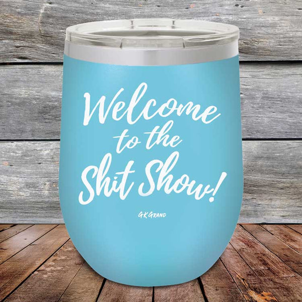 Welcome to the Shit Show - Powder Coated Etched Tumbler