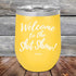 products/Welcome-To-The-Shit-Show-12oz-Yellow_TPC-12Z-17-5020.jpg