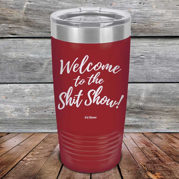 Welcome to the Shit Show - Powder Coated Etched Tumbler