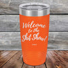 Welcome to the Shit Show - Powder Coated Etched Tumbler