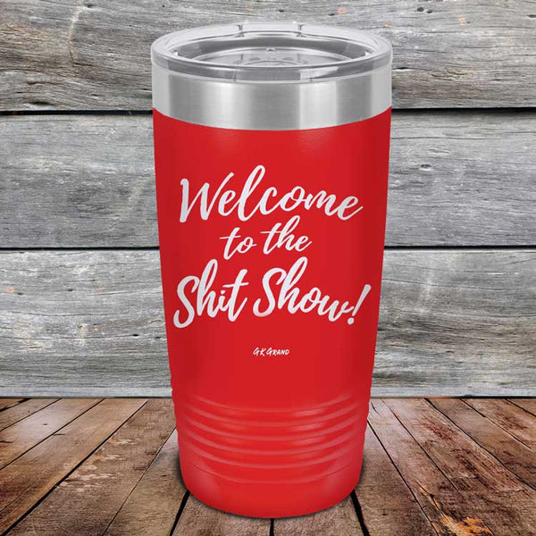 Welcome to the Shit Show - Powder Coated Etched Tumbler