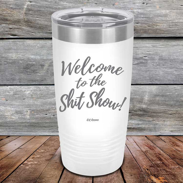 Welcome to the Shit Show - Powder Coated Etched Tumbler