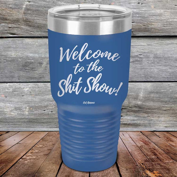 Welcome to the Shit Show - Powder Coated Etched Tumbler