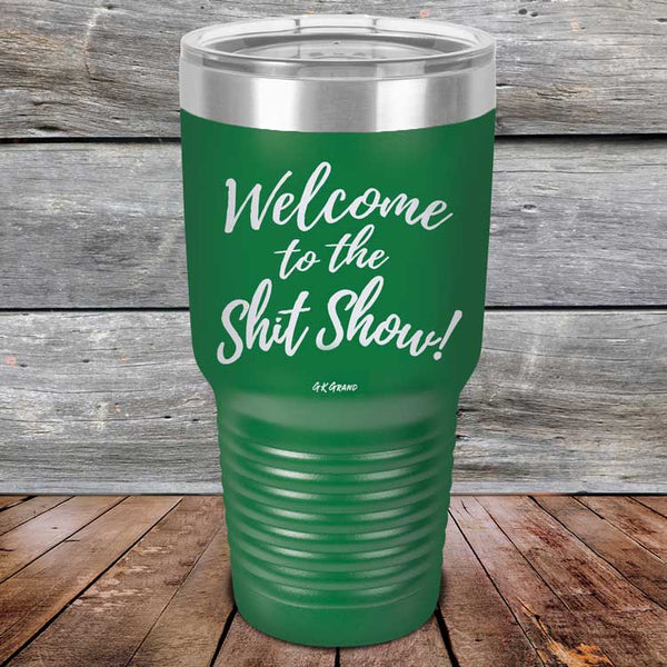 Welcome to the Shit Show - Powder Coated Etched Tumbler