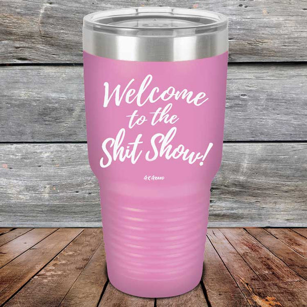 Welcome to the Shit Show - Powder Coated Etched Tumbler