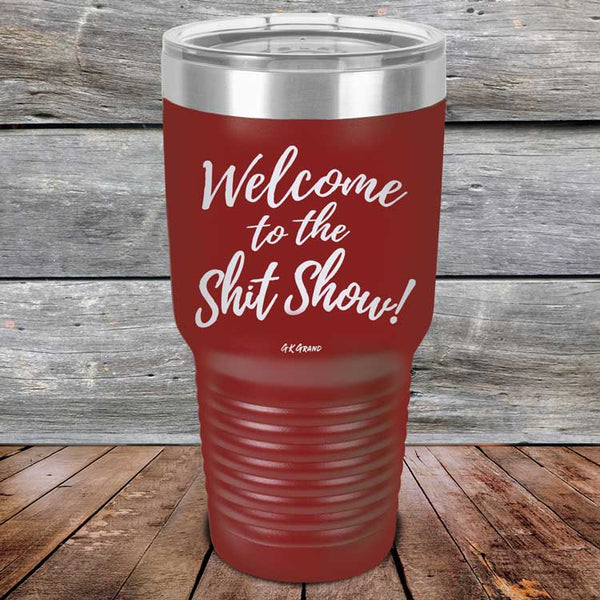 Welcome to the Shit Show - Powder Coated Etched Tumbler