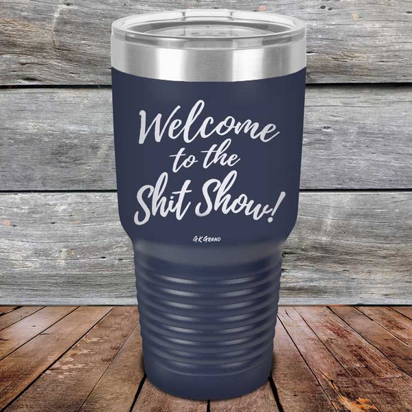 Welcome to the Shit Show - Powder Coated Etched Tumbler