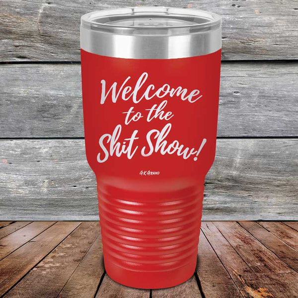 Welcome to the Shit Show - Powder Coated Etched Tumbler