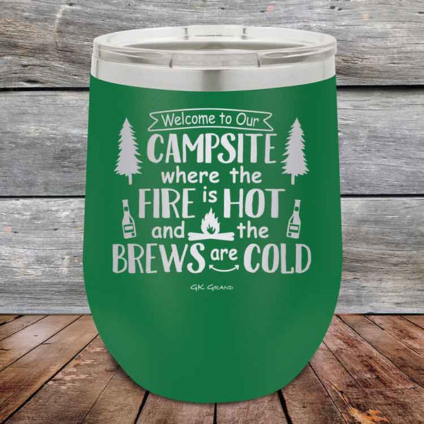 Welcome to our Campsite Where the Fire is HOT & Brews are COLD - Powder Coated Etched Tumbler