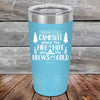 Welcome to our Campsite Where the Fire is HOT & Brews are COLD - Powder Coated Etched Tumbler