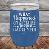 What Happened on the Cruise Never Happened- 12 oz Powder Coated Etched Tumbler