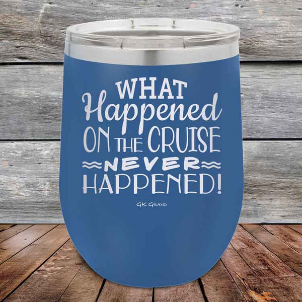 What Happened on the Cruise Never Happened- 12 oz Powder Coated Etched Tumbler