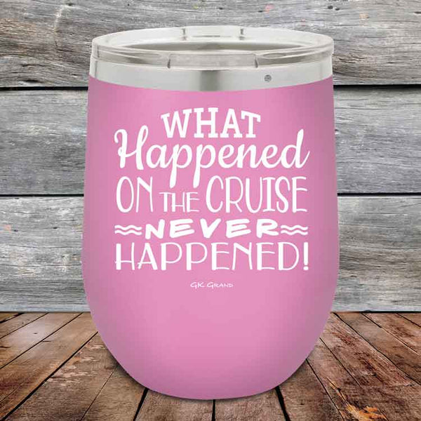 What Happened on the Cruise Never Happened- 12 oz Powder Coated Etched Tumbler