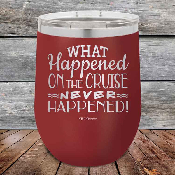 What Happened on the Cruise Never Happened- 12 oz Powder Coated Etched Tumbler