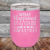 What Happened on the Cruise Never Happened- 12 oz Powder Coated Etched Tumbler