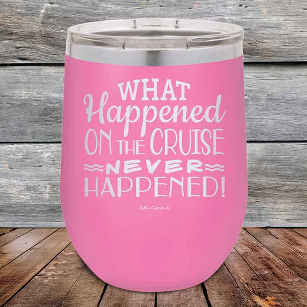 What Happened on the Cruise Never Happened- 12 oz Powder Coated Etched Tumbler