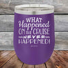 What Happened on the Cruise Never Happened- 12 oz Powder Coated Etched Tumbler