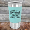 What Happened on the Cruise Never Happened - 20 oz Premium Silicone Wrapped Engraved Tumbler