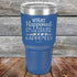 products/What-Happened-on-the-Cruise-Never-Happened--30oz-Blue_TPC-30z-04-5559.jpg