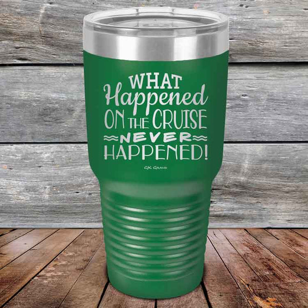 What Happened on the Cruise Never Happened- 20 oz & 30 oz Powder Coated Etched Tumbler