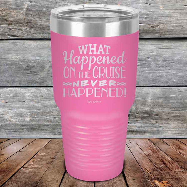 What Happened on the Cruise Never Happened- 20 oz & 30 oz Powder Coated Etched Tumbler