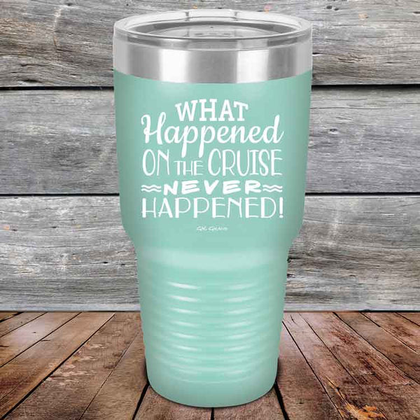 What Happened on the Cruise Never Happened- 20 oz & 30 oz Powder Coated Etched Tumbler