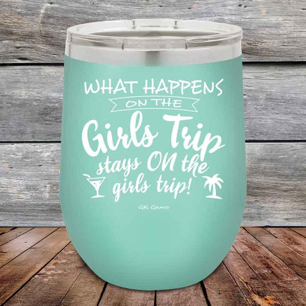 What happens on the Girls Trip stay ON the girls trip! - Powder Coated Etched Tumbler