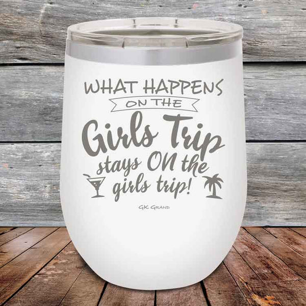 What happens on the Girls Trip stay ON the girls trip! - Powder Coated Etched Tumbler