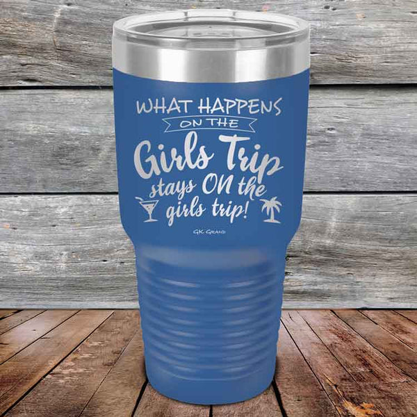 What happens on the Girls Trip stay ON the girls trip! - Powder Coated Etched Tumbler