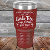 What happens on the Girls Trip stay ON the girls trip! - Powder Coated Etched Tumbler