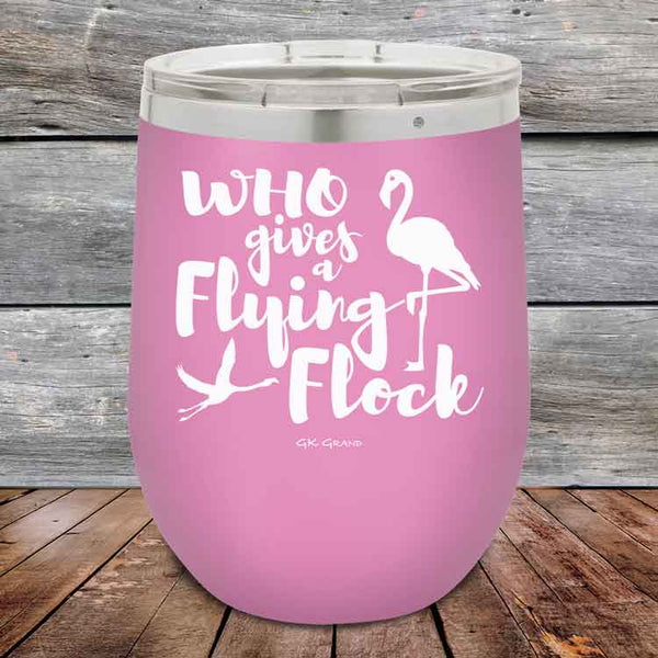 Who gives a Flying Flock - Powder Coated Etched Tumbler