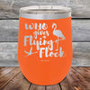 Who gives a Flying Flock - Powder Coated Etched Tumbler