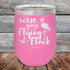 Who gives a Flying Flock - Powder Coated Etched Tumbler