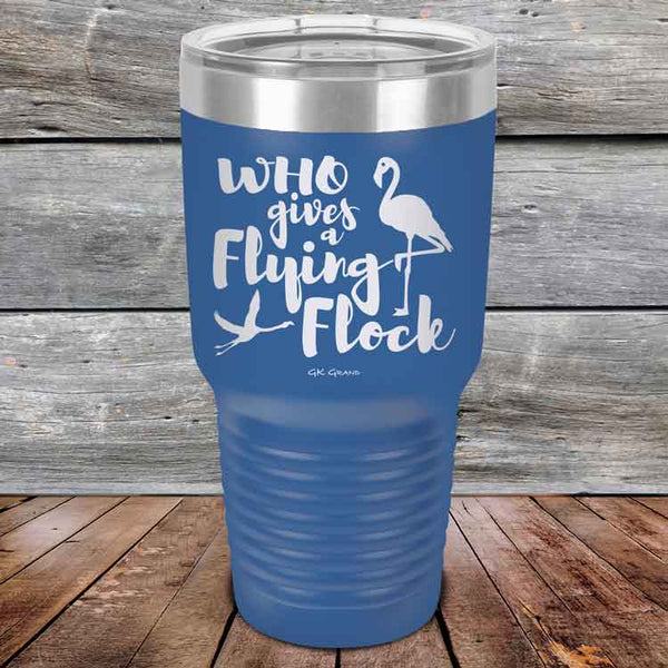 Who gives a Flying Flock - Powder Coated Etched Tumbler