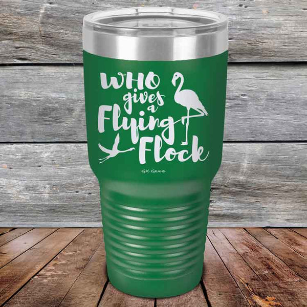 Who gives a Flying Flock - Powder Coated Etched Tumbler