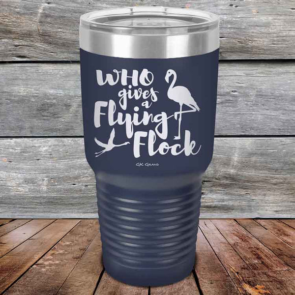 Who gives a Flying Flock - Powder Coated Etched Tumbler