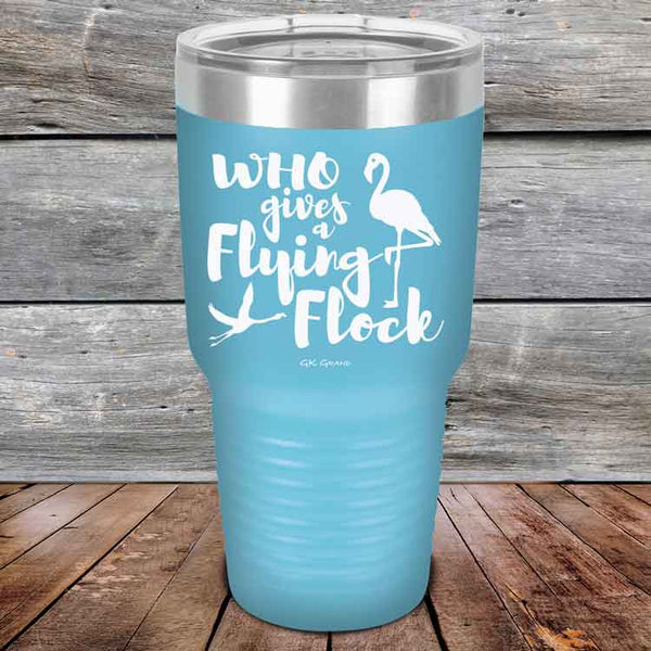 Who gives a Flying Flock - Powder Coated Etched Tumbler