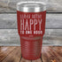 products/Why-Limit-Happy-To-One-Hour-30oz-Maroon_TPC-30Z-13-5042.jpg