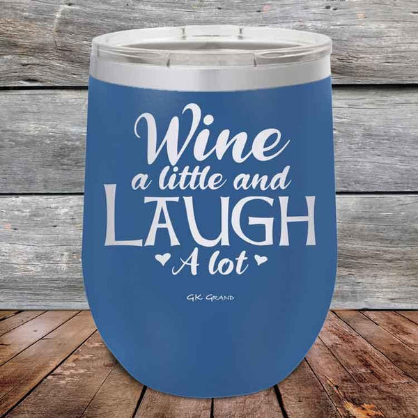 Wine A Little and Laugh A Lot - Powder Coated Etched Tumbler - GK GRAND GIFTS