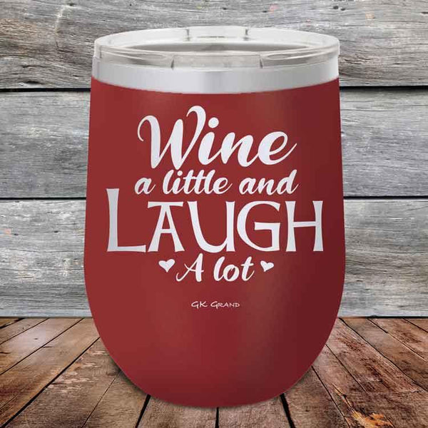 Wine A Little and Laugh A Lot - Powder Coated Etched Tumbler - GK GRAND GIFTS