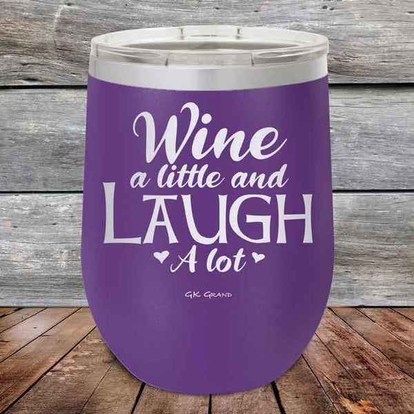 Wine A Little and Laugh A Lot - Powder Coated Etched Tumbler - GK GRAND GIFTS