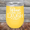 Wine A Little and Laugh A Lot - Powder Coated Etched Tumbler - GK GRAND GIFTS